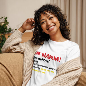 Me Narm! Women's Relaxed T-Shirt